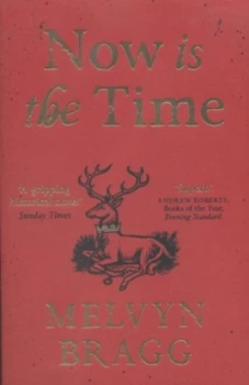 Image of Now Is the Time by Melvyn Bragg Paperback