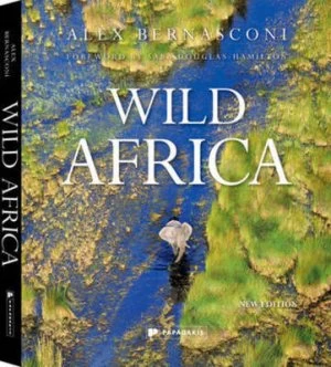 Image of Wild Africa by Alex Bernasconi Preface by Saba Douglas-Hamilton Hardback