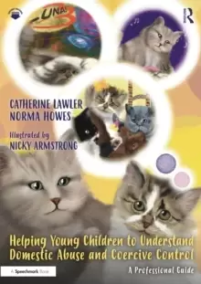 Image of Helping Young Children to Understand Domestic Abuse and Coercive Control : A Professional Guide
