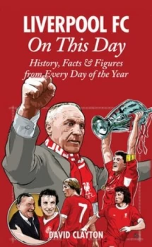 Image of Liverpool Fc on This Day by David Clayton Hardback