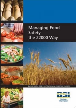 Image of Managing Food Safety the 22000 Way by David Smith and Rob Politowski and Christina Palmer and British Standards Institution Paperback