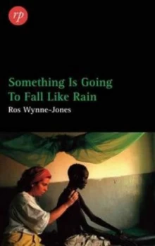 Image of Something Is Going to Fall like Rain by Ros Wynne-Jones Paperback