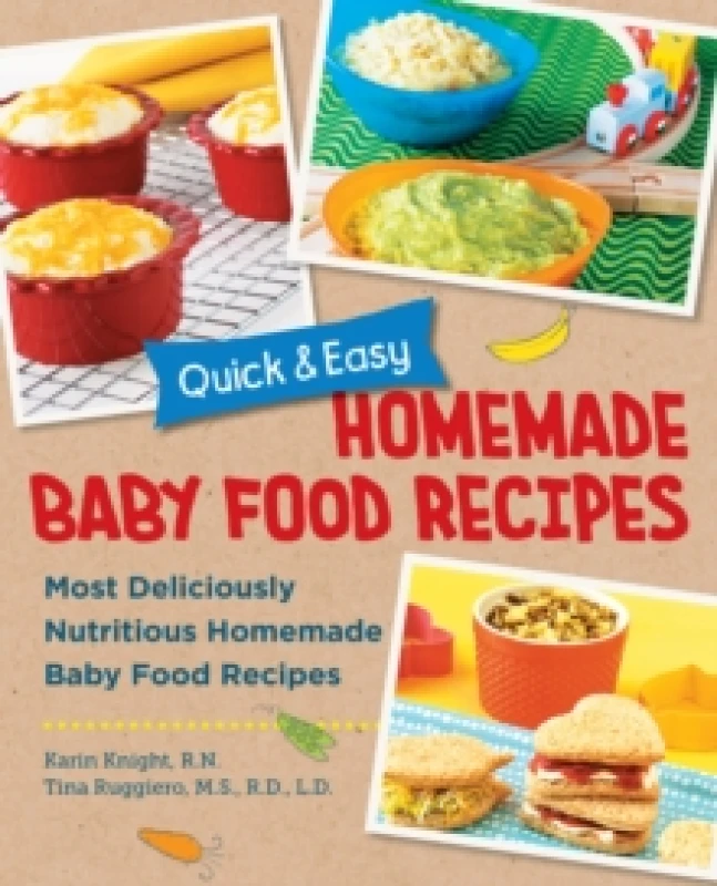 Image of Quick and Easy Homemade Babyfood Recipes. Paperback. By Karin Knight, Tina Ruggiero Books
