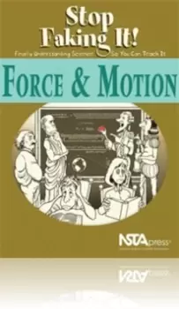 Image of Force & Motion : Stop Faking It! Finally Understanding Science So You Can Teach It