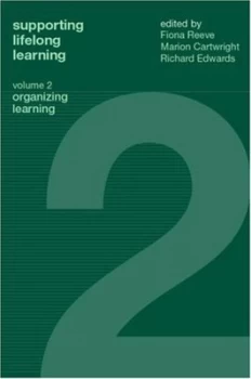 Image of Supporting Lifelong Learning. Vol. 2 Organizing Learning by Marion Cartwright Book