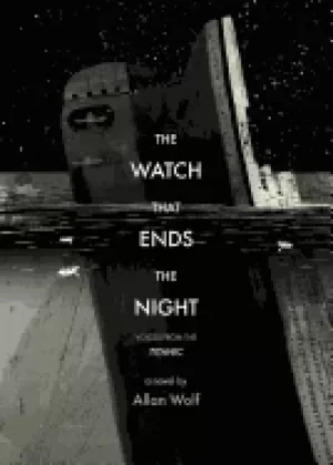 Image of watch that ends the night voices from the titanic