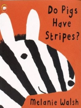 Image of Do Pigs Have Stripes by Melanie Walsh Book