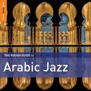 image of The Rough Guide to Arabic Jazz by Various Artists CD Album