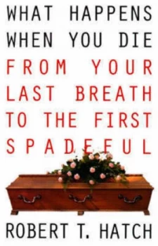 Image of What Happens When You Die by Robert Hatch Book