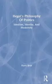 Image of Hegel's Philosophy Of Politics Idealism Identity And Modernity
