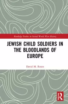 Image of Jewish Child Soldiers in the Bloodlands of Europe
