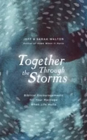 Image of together through the storms biblical encouragements for your marriage when