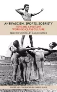 Image of antifascism sports sobriety forging a militant working class culture