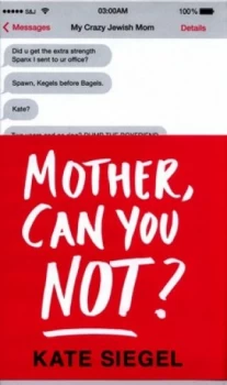 Image of Mother Can You Not by Kate Friedman Hardback