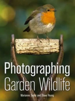 Image of Photographing Garden Wildlife by Marianne Taylor and Steve Young and Roy Woodward Hardback