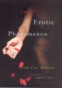 Image of The Erotic Phenomenon by Jean-Luc Marion Hardback