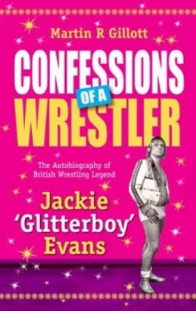 Image of Confessions of a Wrestler by Martin Gillott Paperback