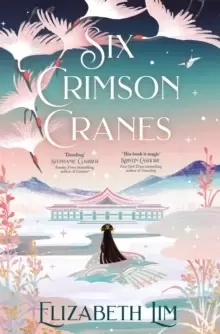Image of Six Crimson Cranes : The magical and spellbinding fantasy fairytale retelling
