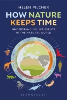 Image of How Nature Keeps Time : Understanding Life Events in the Natural World