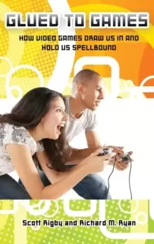Image of Glued to Games : How Video Games Draw Us In and Hold Us Spellbound