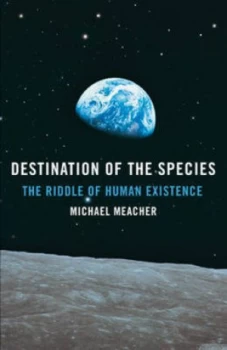 Image of Destination of the Species by Michael Meacher Book