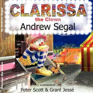 Image of Clarissa the Clown by Andrew Segal and Peter Scott and Grant Jess Paperback