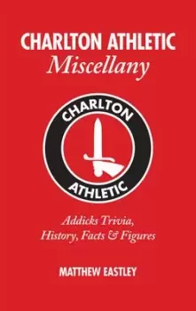 Image of Charlton Athletic miscellany by Matt Eastley