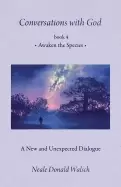 Image of conversations with god book 4 awaken the species