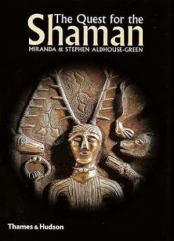 Image of The Quest for the Shaman by Miranda Aldhouse-Green Hardback