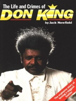 Image of The Life and Crimes of Don King by Jack Newfield Paperback