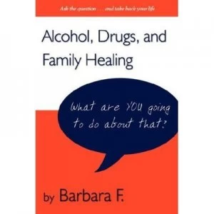 Image of Addictions and Family Healing by Barbara F Paperback