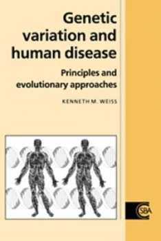 Image of Genetic Variation and Human Disease by Kenneth M. Weiss Hardback
