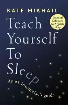Image of Teach Yourself to Sleep by Kate Mikhail