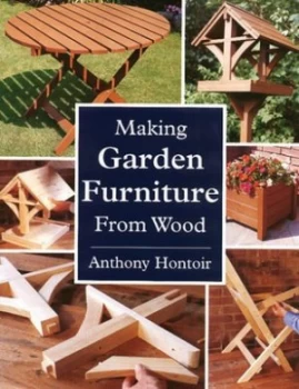 Image of Making Garden Furniture from Wood by Anthony Hontoir Paperback
