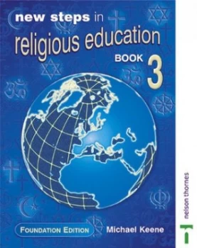 Image of New Steps in Religious Education - Book 3 Foundation Edition by Michael Keene Paperback