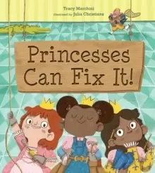 Image of Princesses Can Fix It!