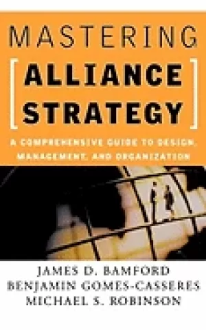 Image of mastering alliance strategy a comprehensive guide to design management and