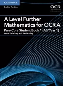 Image of A Level Further Mathematics for OCR A Pure Core Student Book 1 (AS/Year 1)