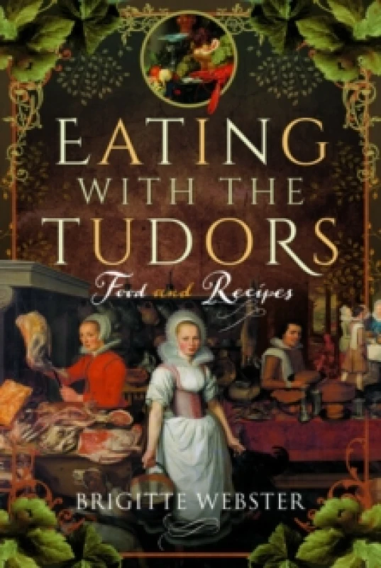 Image of Eating with the Tudors : Food and Recipes Paperback / softback