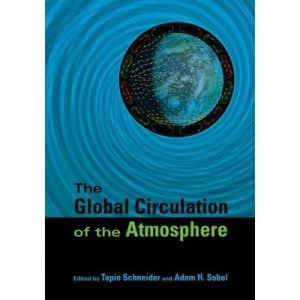 Image of The Global Circulation of the Atmosphere by Tapio Schneider Hardback