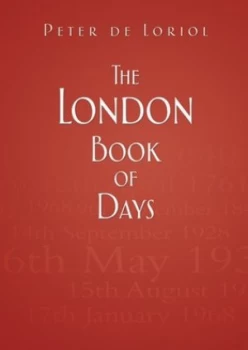 Image of The London Book of Days by Peter Loriol Hardback