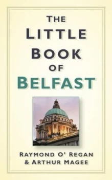 Image of The Little Book of Belfast by Arthur Magee Hardback