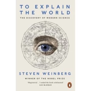 Image of To Explain the World : The Discovery of Modern Science