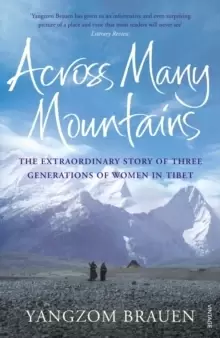 Image of Across Many Mountains : The Extraordinary Story of Three Generations of Women in Tibet