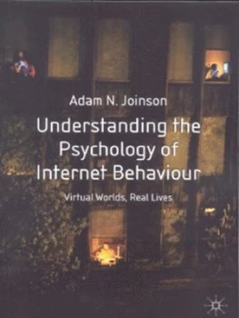 Image of Understanding the Psychology of Internet Behaviour by Adam Joinson Paperback