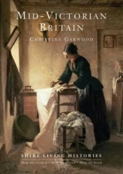Image of Mid-Victorian Britain 1850-89 by Christine Garwood Paperback