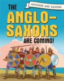 Image of Invaders and Raiders: The Anglo-Saxons are coming!