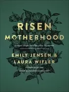 Image of risen motherhood gospel hope for everyday moments