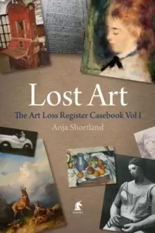 Image of Lost Art : The Art Loss Register Casebook Volume One