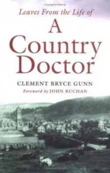 Image of Leaves from the Life of a Country Doctor by Clement Bryce Gunn Book